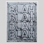 Large Mel Bochner BLAH BLAH BLAH (INVERSE) Silkscreen, 62
